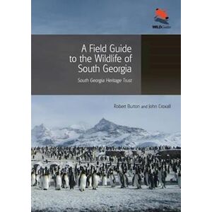 Robert Burton A Field Guide To The Wildlife Of South Georgia