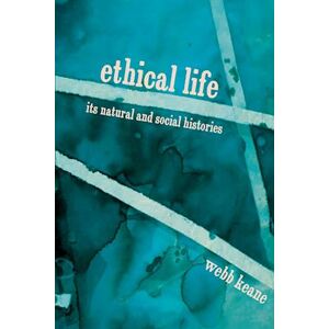 Webb Keane Ethical Life