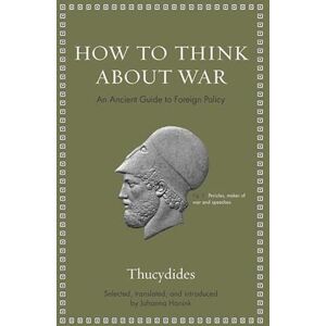 Thucydides How To Think About War