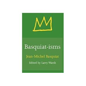 Jean-Michel Basquiat Basquiat-Isms