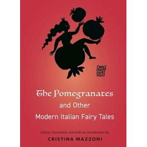 The Pomegranates And Other Modern Italian Fairy Tales