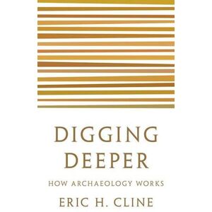 Eric H. Cline Digging Deeper