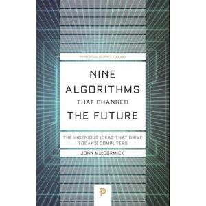 John MacCormick Nine Algorithms That Changed The Future