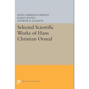 Hans Christian Ørsted Selected Scientific Works Of Hans Christian Orsted