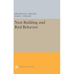 Nicholas E. Collias Nest Building And Bird Behavior