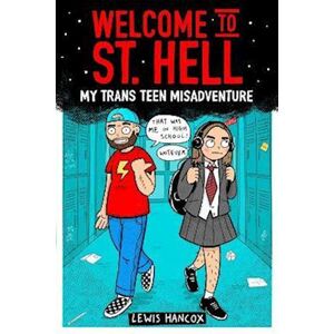 Lewis Hancox Welcome To St Hell: My Trans Teen Misadventure