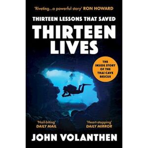 John Volanthen Thirteen Lessons That Saved Thirteen Lives