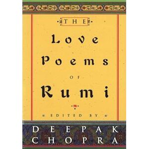 Deepak Chopra The Love Poems Of Rumi