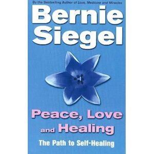 Bernie Siegel Peace, Love And Healing