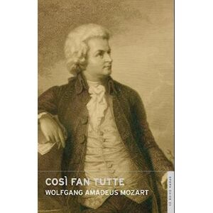 Wolfgang Amadeus Mozart Così Fan Tutte