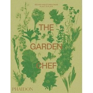 Phaidon Editors The Garden Chef