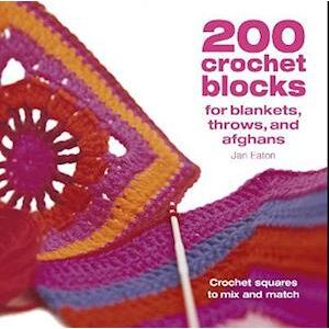 Jan Eaton 200 Crochet Blocks For Blankets, Throws And Afghans
