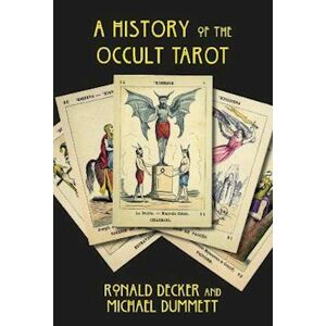 Ronald Decker The History Of The Occult Tarot