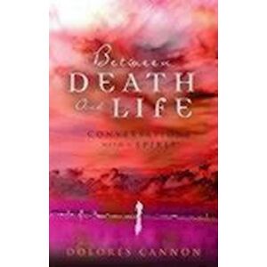 Dolores Cannon Between Death And Life