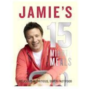 Jamie Oliver Jamie'S 15-Minute Meals