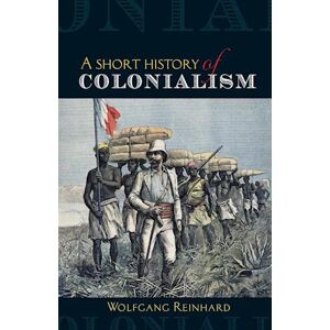 Wolfgang Reinhard A Short History Of Colonialism