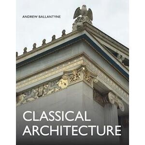 Andrew Ballantyne Classical Architecture