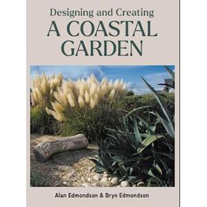 Alan Edmondson Designing And Creating A Coastal Garden