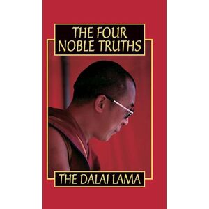 His Holiness the Dalai Lama The Four Noble Truths