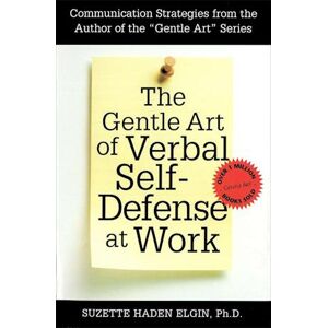 Suzette Haden Elgin The Gentle Art Of Verbal Self Defense At Work