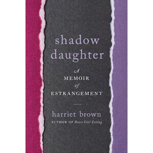 Harriet Brown Shadow Daughter