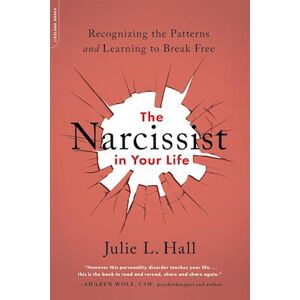 Julie L. Hall The Narcissist In Your Life