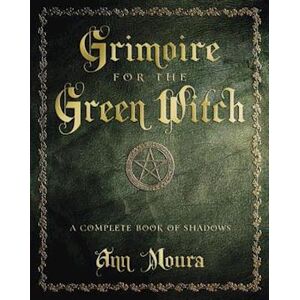 Ann Moura Grimoire For The Green Witch