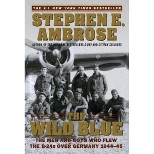 Stephen E. Ambrose The Wild Blue