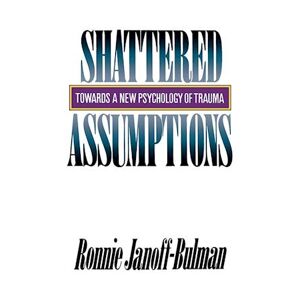Ronnie Janoff-Bulman Shattered Assumptions