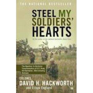 David H. Hackworth Steel My Soldiers' Hearts