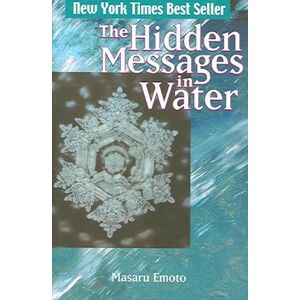 Masaru Emoto Hidden Messages In Water