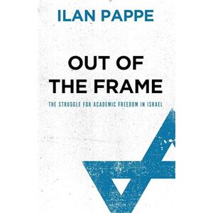 Ilan Pappé Out Of The Frame