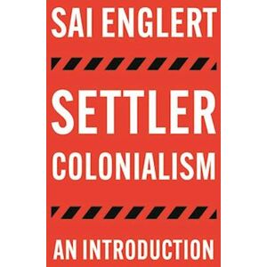 Sai Englert Settler Colonialism