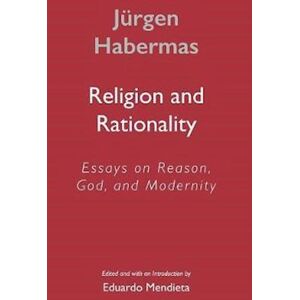 Habermas Religion And Rationality – Essays On Reason, God, And Modernity