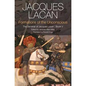 Formations Of The Unconscious – The Seminar Of Jacques Lacan, Book V