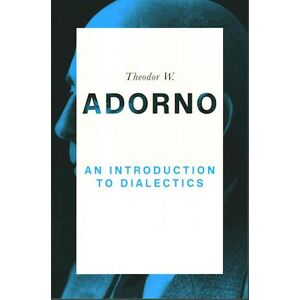 Theodor W. Adorno An Introduction To Dialectics
