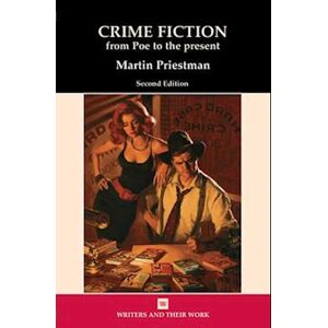 Martin Priestman Crime Fiction: From Poe To The Present