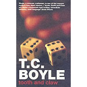 T. C. Boyle Tooth And Claw