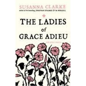Susanna Clarke The Ladies Of Grace Adieu