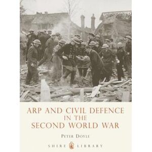 Peter Doyle Arp And Civil Defence In The Second World War