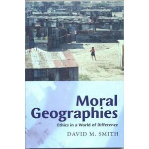 David M. Smith Moral Geographies