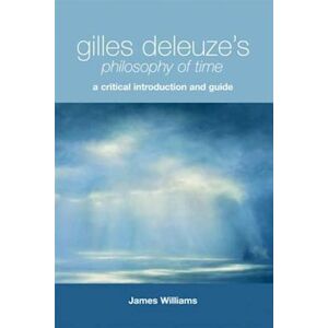 James Williams Gilles Deleuze'S Philosophy Of Time