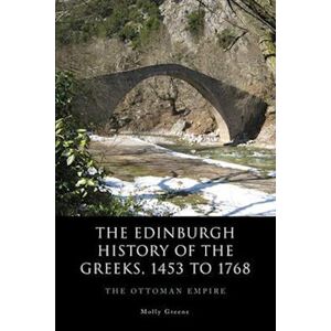 Molly Greene The Edinburgh History Of The Greeks, 1453 To 1768