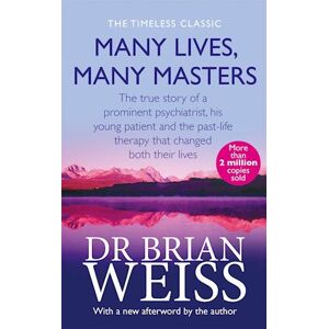Brian Weiss Many Lives, Many Masters