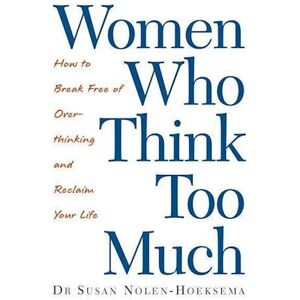 Susan Nolen-Hoeksema Women Who Think Too Much