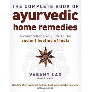 Vasant Lad The Complete Book Of Ayurvedic Home Remedies