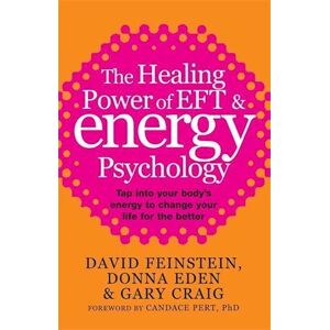 Gary Craig The Healing Power Of Eft And Energy Psychology