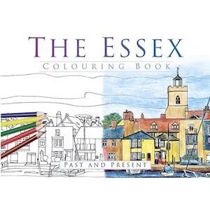 The History Press The Essex Colouring Book: Past And Present