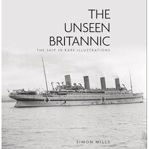 Simon Mills The Unseen Britannic