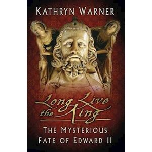 Kathryn Warner Long Live The King